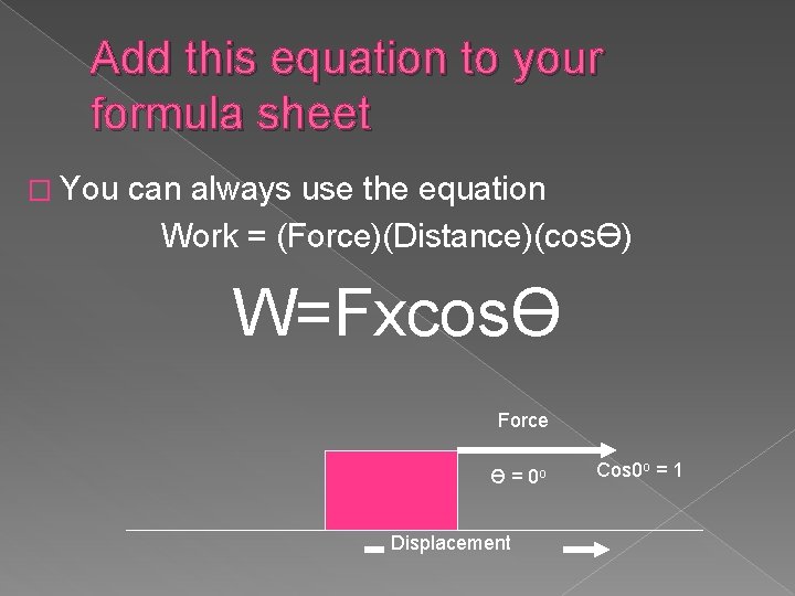 Add this equation to your formula sheet � You can always use the equation