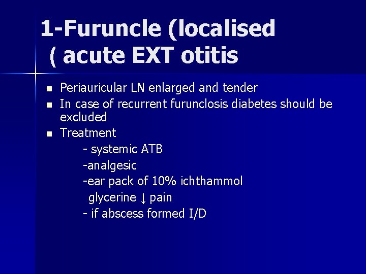 1 -Furuncle (localised ( acute EXT otitis n n n Periauricular LN enlarged and