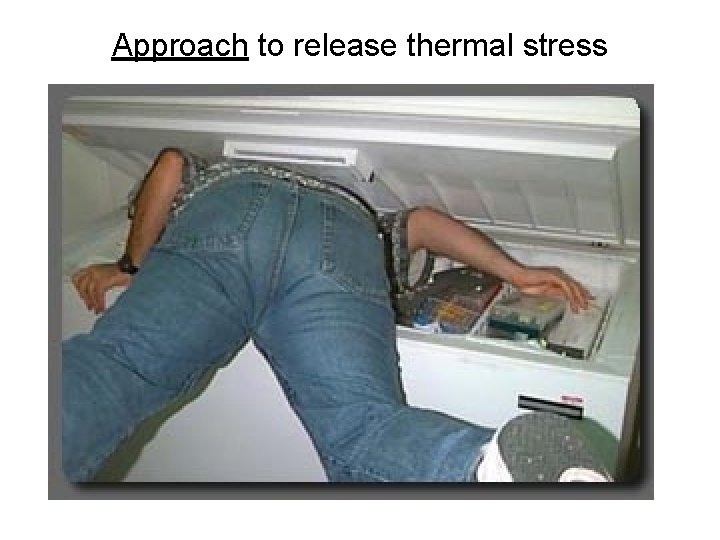 Approach to release thermal stress 