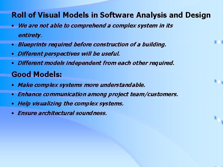 Roll of Visual Models in Software Analysis and Design • We are not able Roll of Visual Models in Software Analysis and Design • We are not able
