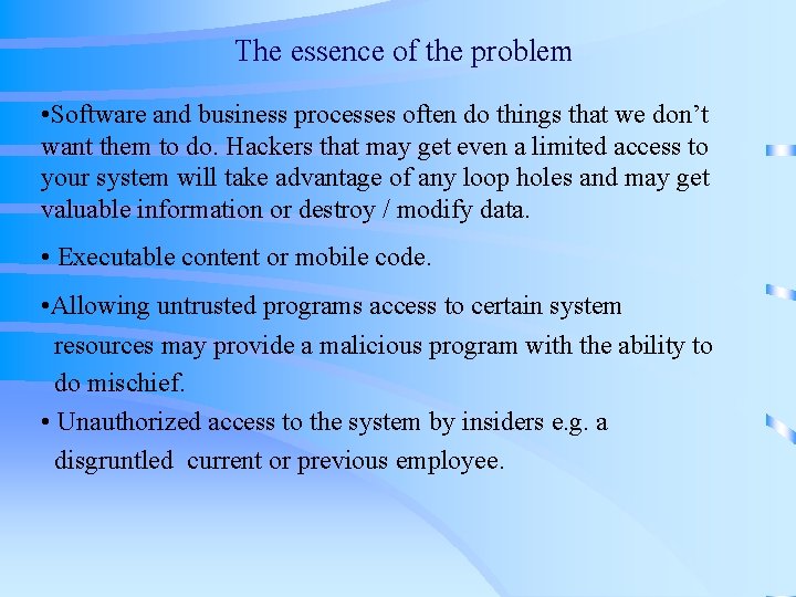 The essence of the problem • Software and business processes often do things that The essence of the problem • Software and business processes often do things that
