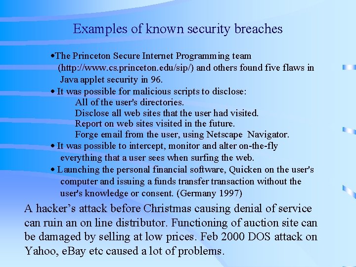 Examples of known security breaches ·The Princeton Secure Internet Programming team (http: //www. cs. Examples of known security breaches ·The Princeton Secure Internet Programming team (http: //www. cs.