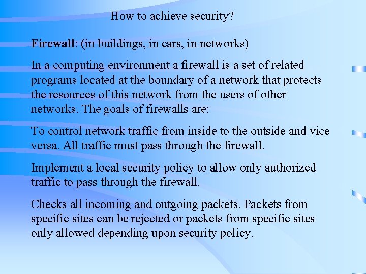 How to achieve security? Firewall: (in buildings, in cars, in networks) In a computing How to achieve security? Firewall: (in buildings, in cars, in networks) In a computing