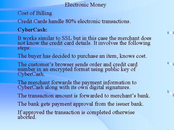 Electronic Money Cost of Billing Credit Cards handle 80% electronic transactions. Cyber. Cash: It Electronic Money Cost of Billing Credit Cards handle 80% electronic transactions. Cyber. Cash: It