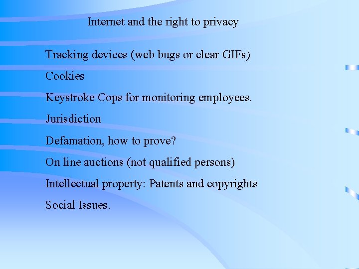 Internet and the right to privacy Tracking devices (web bugs or clear GIFs) Cookies Internet and the right to privacy Tracking devices (web bugs or clear GIFs) Cookies