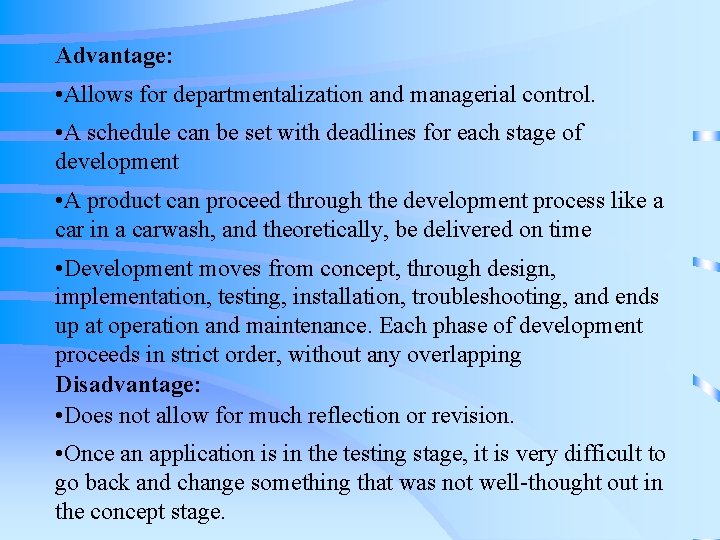Advantage: • Allows for departmentalization and managerial control. • A schedule can be set Advantage: • Allows for departmentalization and managerial control. • A schedule can be set