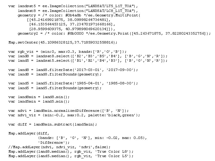 var landsat 5 = ee. Image. Collection("LANDSAT/LT 5_L 1 T_TOA"), landsat 8 = ee.