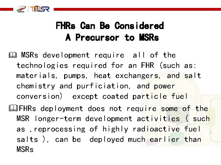 FHRs Can Be Considered A Precursor to MSRs development require all of the technologies