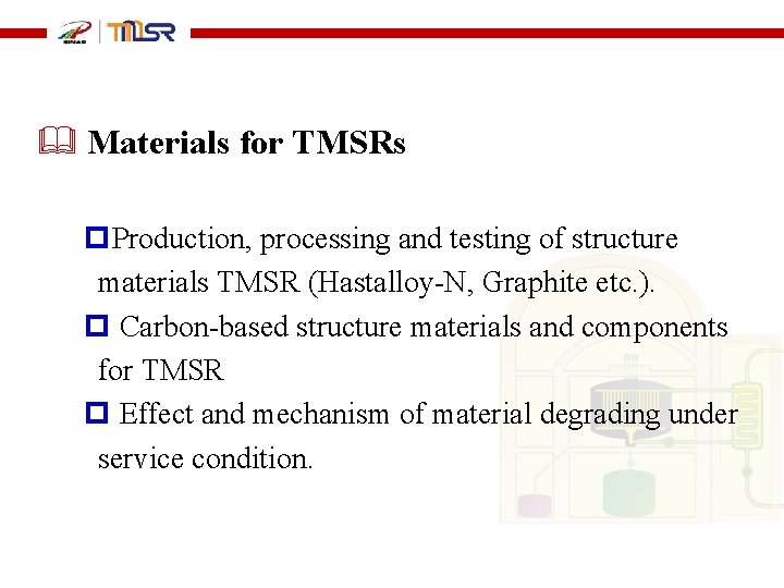  Materials for TMSRs p. Production, processing and testing of structure materials TMSR (Hastalloy-N,