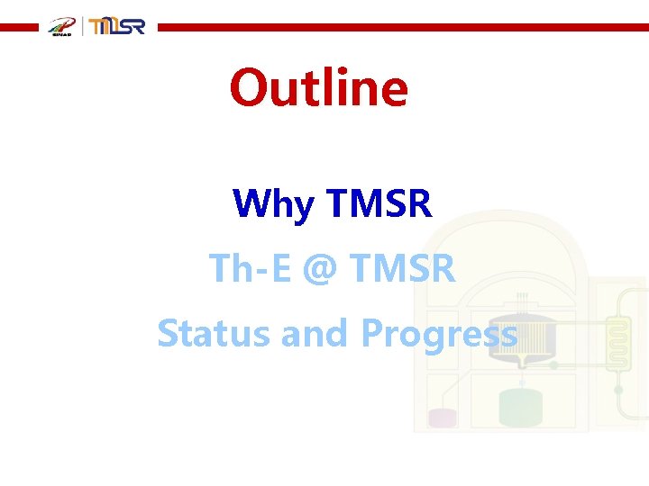 Outline Why TMSR Th-E @ TMSR Status and Progress 