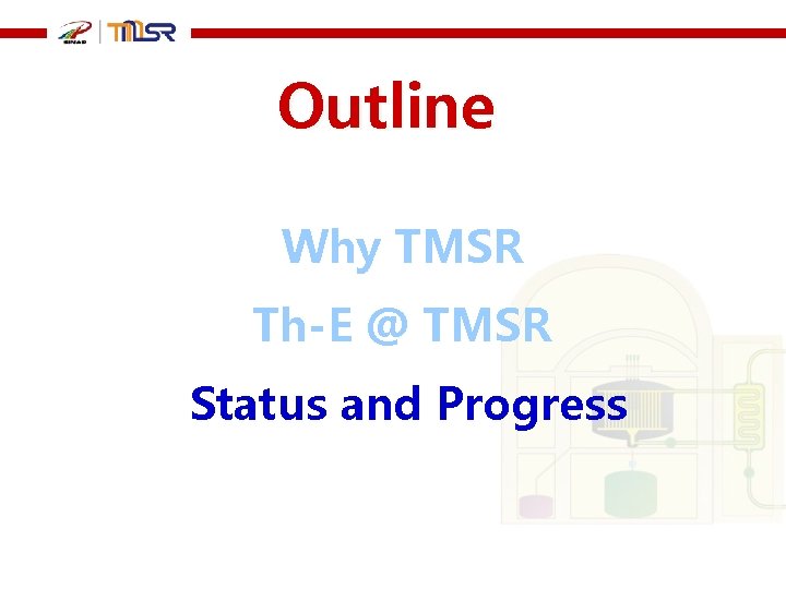 Outline Why TMSR Th-E @ TMSR Status and Progress 