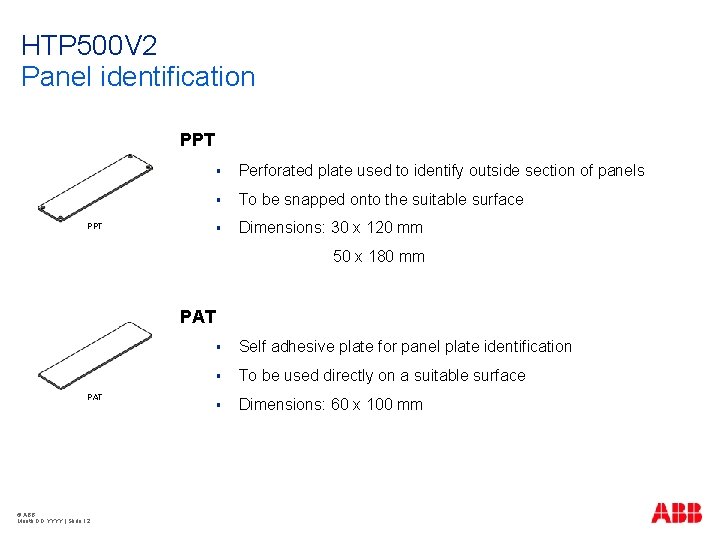 HTP 500 V 2 Panel identification PPT § Perforated plate used to identify outside