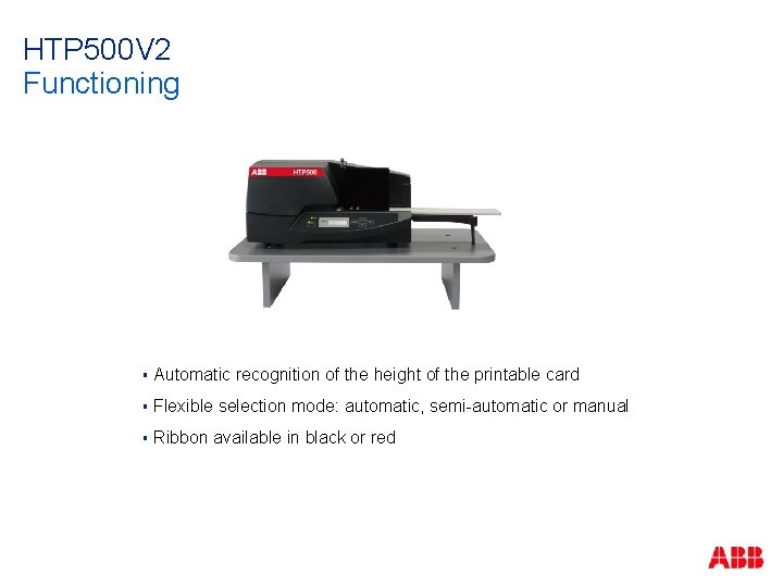 HTP 500 V 2 Functioning § Automatic recognition of the height of the printable