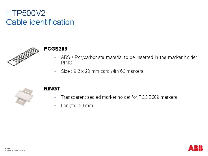 HTP 500 V 2 Cable identification PCGS 209 § ABS / Polycarbonate material to