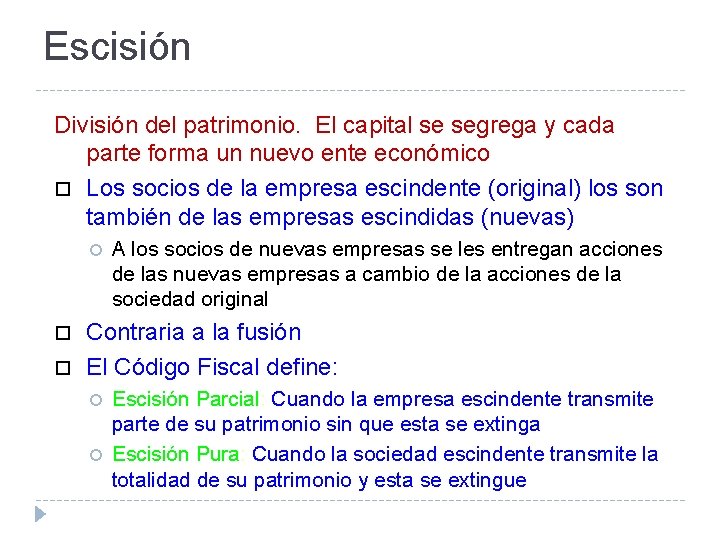 Escisión División del patrimonio. El capital se segrega y cada parte forma un nuevo