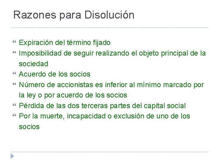 Razones para Disolución Expiración del término fijado Imposibilidad de seguir realizando el objeto principal