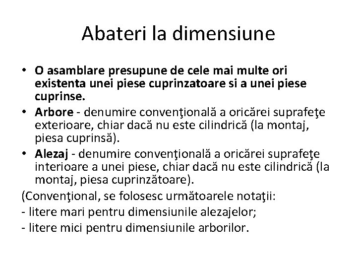 Abateri la dimensiune • O asamblare presupune de cele mai multe ori existenta unei