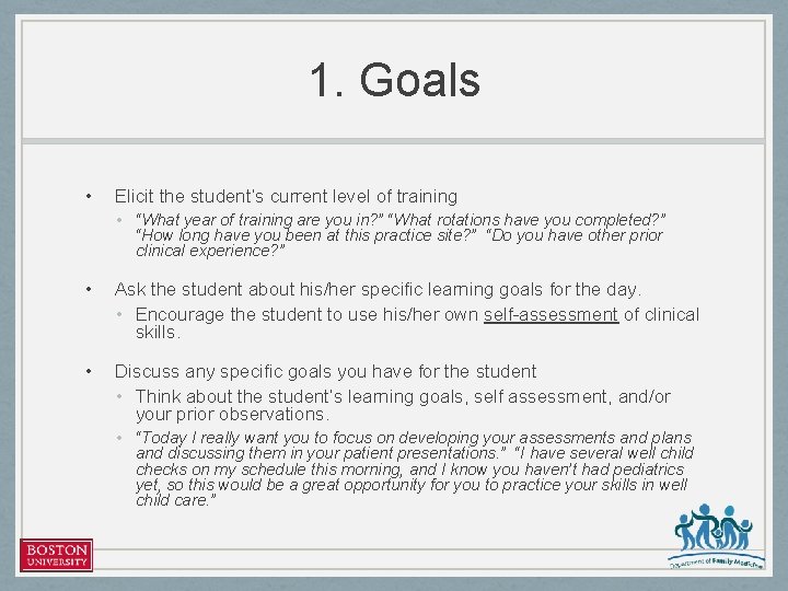 1. Goals • Elicit the student’s current level of training • “What year of