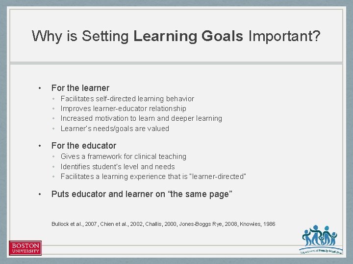 Why is Setting Learning Goals Important? • For the learner • • • Facilitates