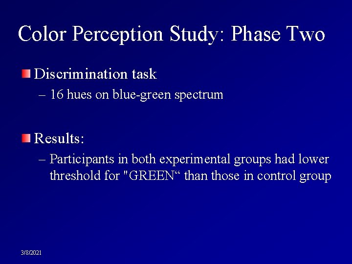 Color Perception Study: Phase Two Discrimination task – 16 hues on blue-green spectrum Results: