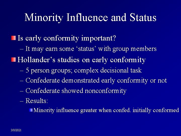 Minority Influence and Status Is early conformity important? – It may earn some ‘status’