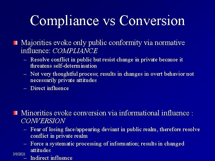 Compliance vs Conversion Majorities evoke only public conformity via normative influence: COMPLIANCE – Resolve