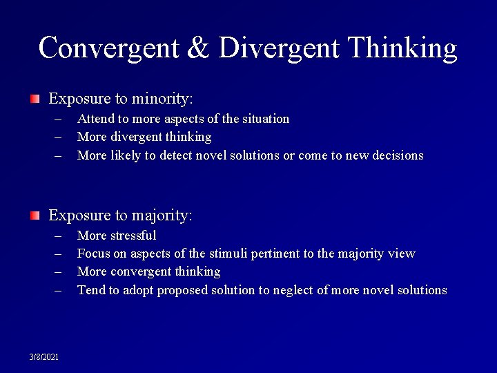 Convergent & Divergent Thinking Exposure to minority: – – – Attend to more aspects