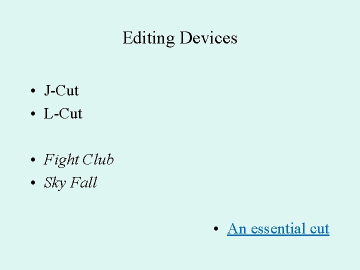 Editing Devices • J-Cut • L-Cut • Fight Club • Sky Fall • An