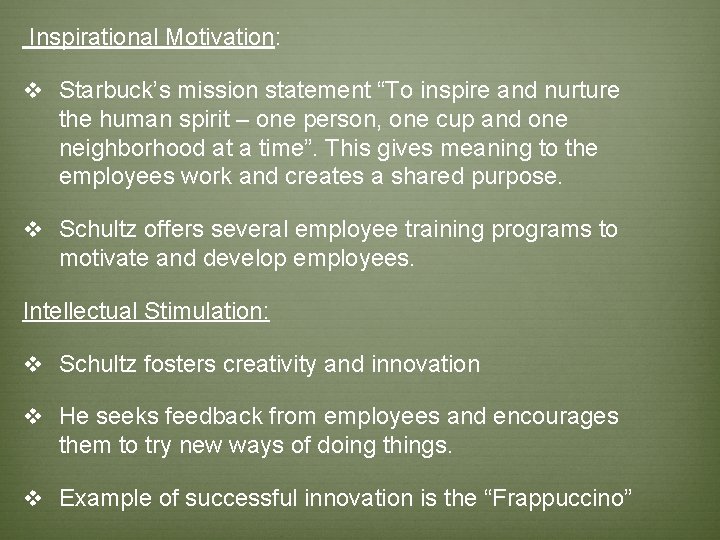 Inspirational Motivation: v Starbuck’s mission statement “To inspire and nurture the human spirit –