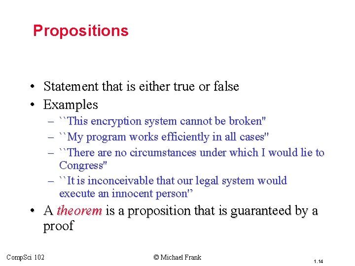 Propositions • Statement that is either true or false • Examples – ``This encryption