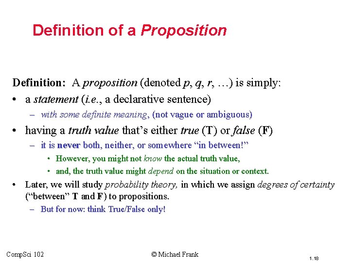 Topic #1 – Propositional Logic Definition of a Proposition Definition: A proposition (denoted p,