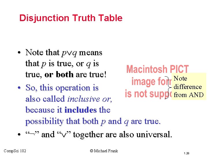 Topic #1. 0 – Propositional Logic: Operators Disjunction Truth Table • Note that p