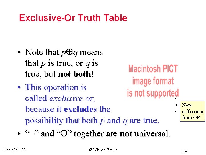Topic #1. 0 – Propositional Logic: Operators Exclusive-Or Truth Table • Note that p