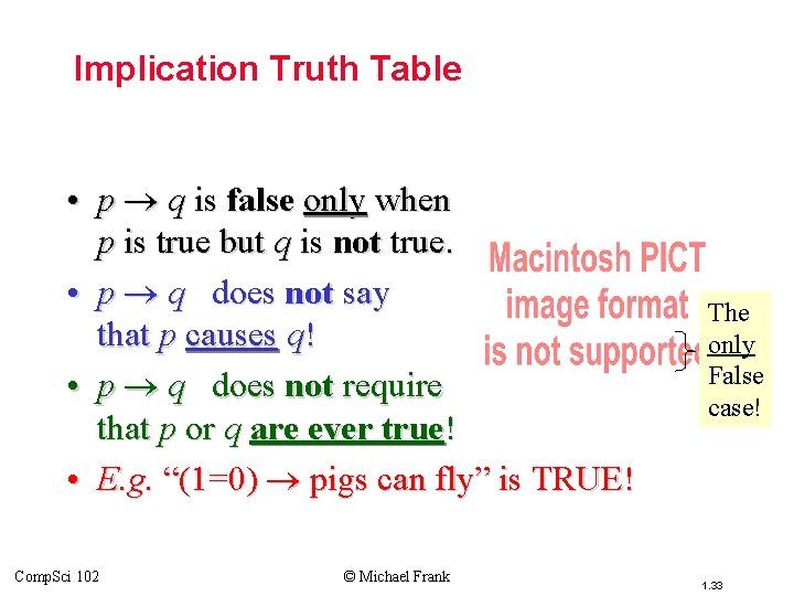 Topic #1. 0 – Propositional Logic: Operators Implication Truth Table • p q is