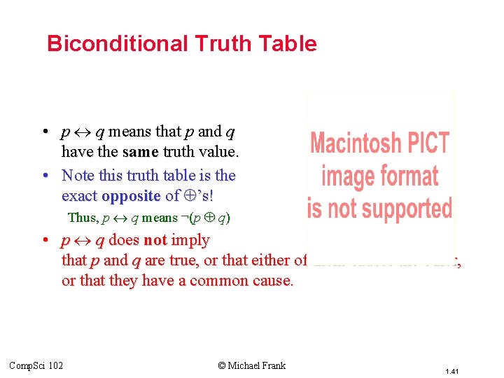 Topic #1. 0 – Propositional Logic: Operators Biconditional Truth Table • p q means