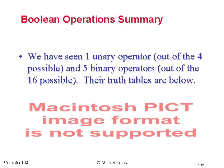 Topic #1. 0 – Propositional Logic: Operators Boolean Operations Summary • We have seen