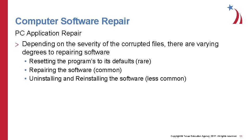 Computer Software Repair PC Application Repair > Depending on the severity of the corrupted