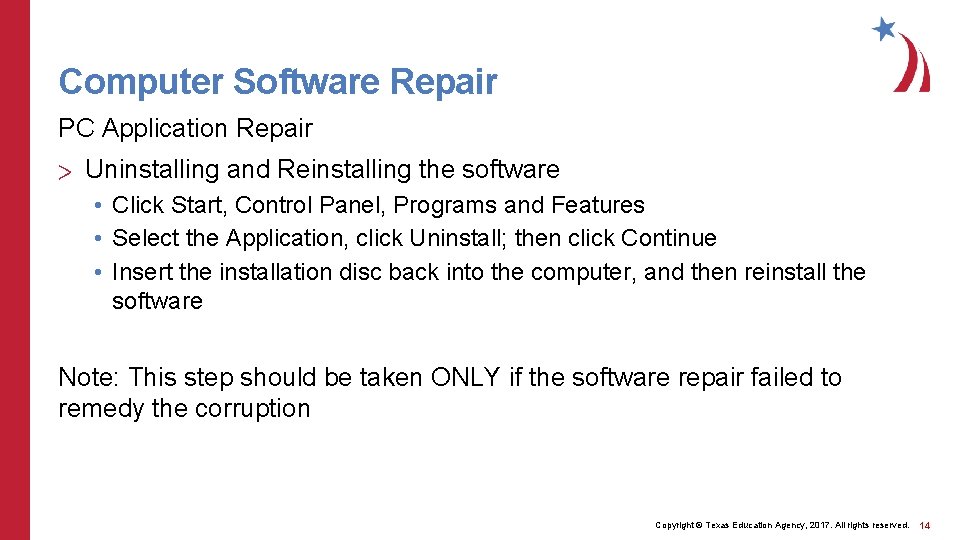 Computer Software Repair PC Application Repair > Uninstalling and Reinstalling the software • Click