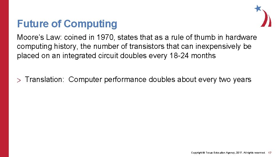 Future of Computing Moore’s Law: coined in 1970, states that as a rule of