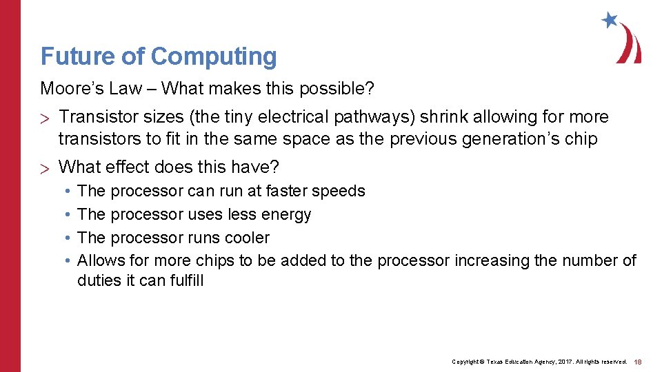 Future of Computing Moore’s Law – What makes this possible? > Transistor sizes (the