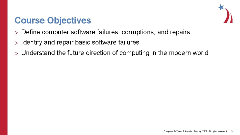 Course Objectives > Define computer software failures, corruptions, and repairs > Identify and repair