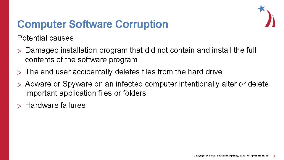 Computer Software Corruption Potential causes > Damaged installation program that did not contain and