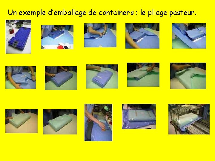 Un exemple d’emballage de containers : le pliage pasteur. 