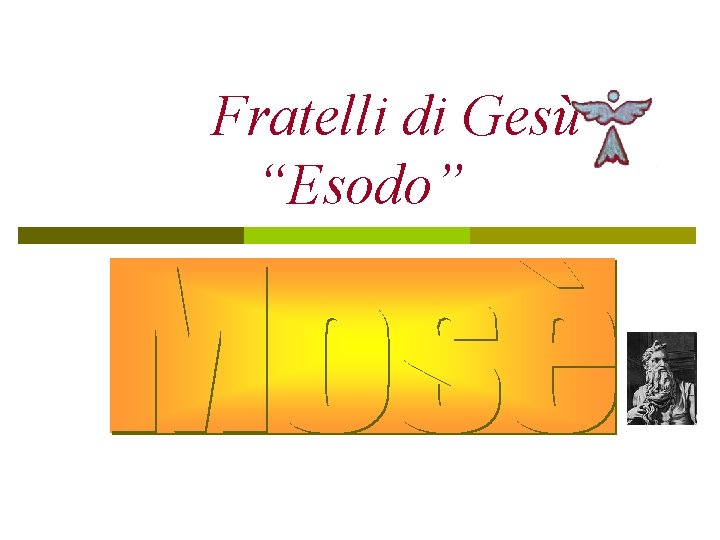 Fratelli di Gesù “Esodo” 