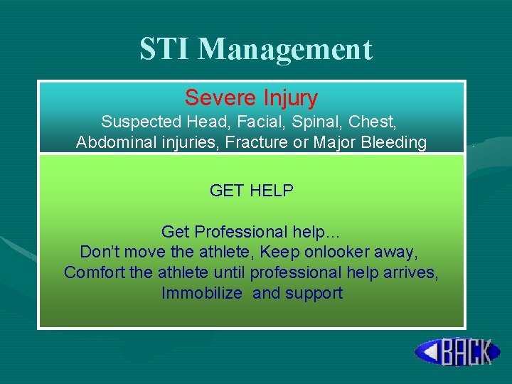 STI Management Severe Injury Suspected Head, Facial, Spinal, Chest, Abdominal injuries, Fracture or Major