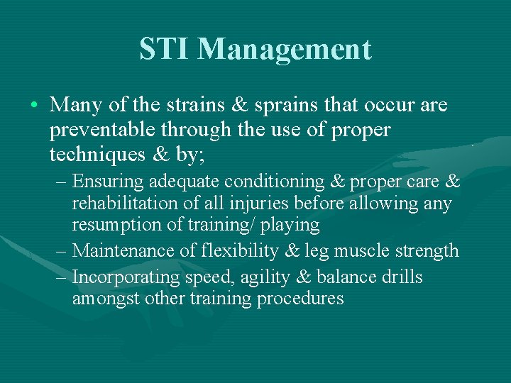 STI Management • Many of the strains & sprains that occur are preventable through