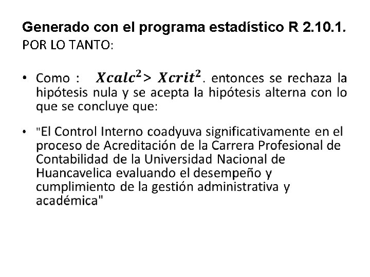 Generado con el programa estadístico R 2. 10. 1. POR LO TANTO: • 