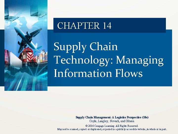 CHAPTER 14 Supply Chain Technology: Managing Information Flows Supply Chain Management: A Logistics Perspective