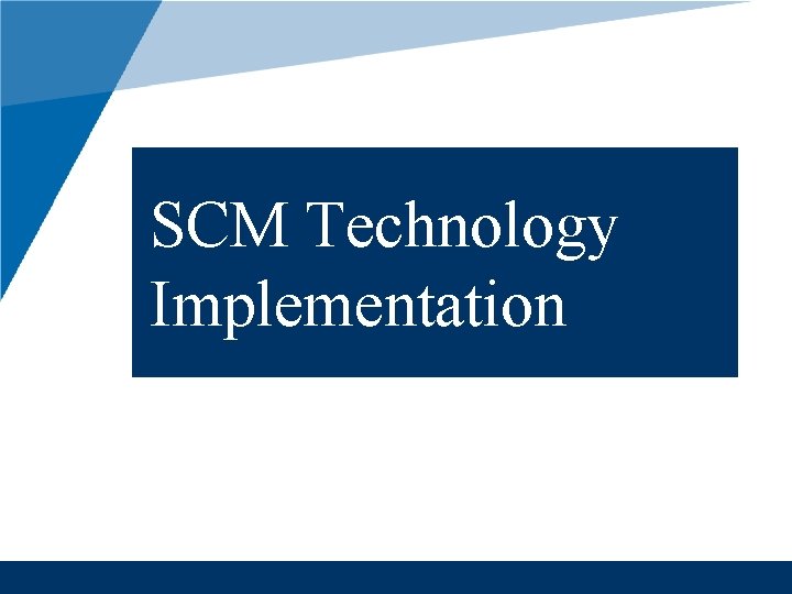 SCM Technology Implementation 