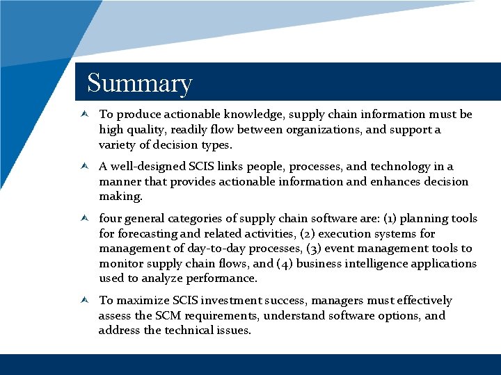 Summary Ù To produce actionable knowledge, supply chain information must be high quality, readily